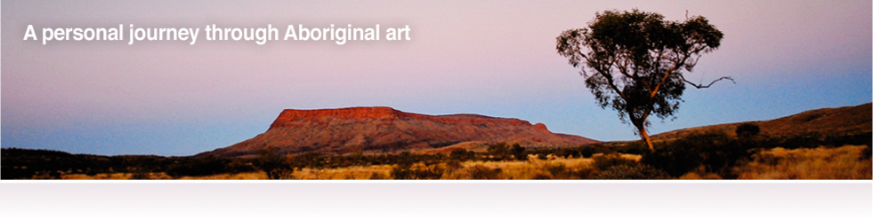 A personal journey through Aboriginal art.